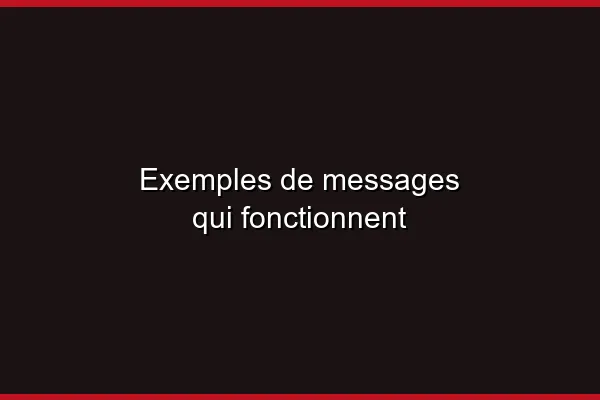 Les messages qui fonctionnent